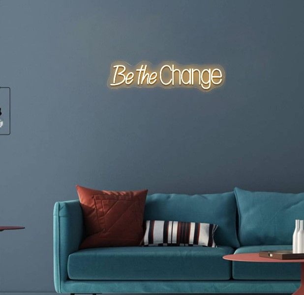 Classy Living Enlightened Be The Change Neon Sign-1