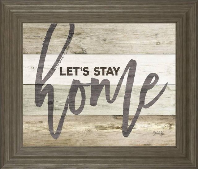 Classy Art Let's Stay Home by Marla Rae Wall Art-0