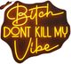 Classy Living Enlightened Neon Bitch Don't Kill My Vibe Wall Art-0