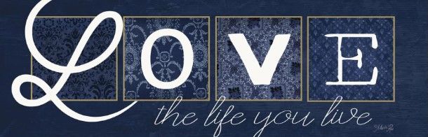 Classy Art Love the Life You Live by Marla Rae Wall Art-1