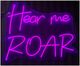 Classy Living Enlightened Hear me Roar Neon Sign-0