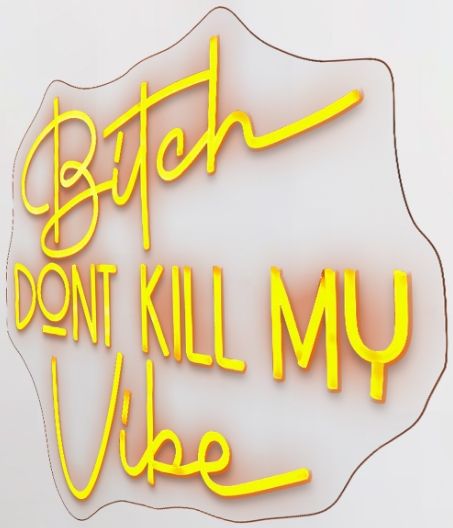 Classy Living Enlightened Neon Bitch Don't Kill My Vibe Wall Art-3