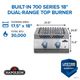 Napoleon Built-In 700 Series Stainless Steel Natural Gas Dual Range Top Burner-1